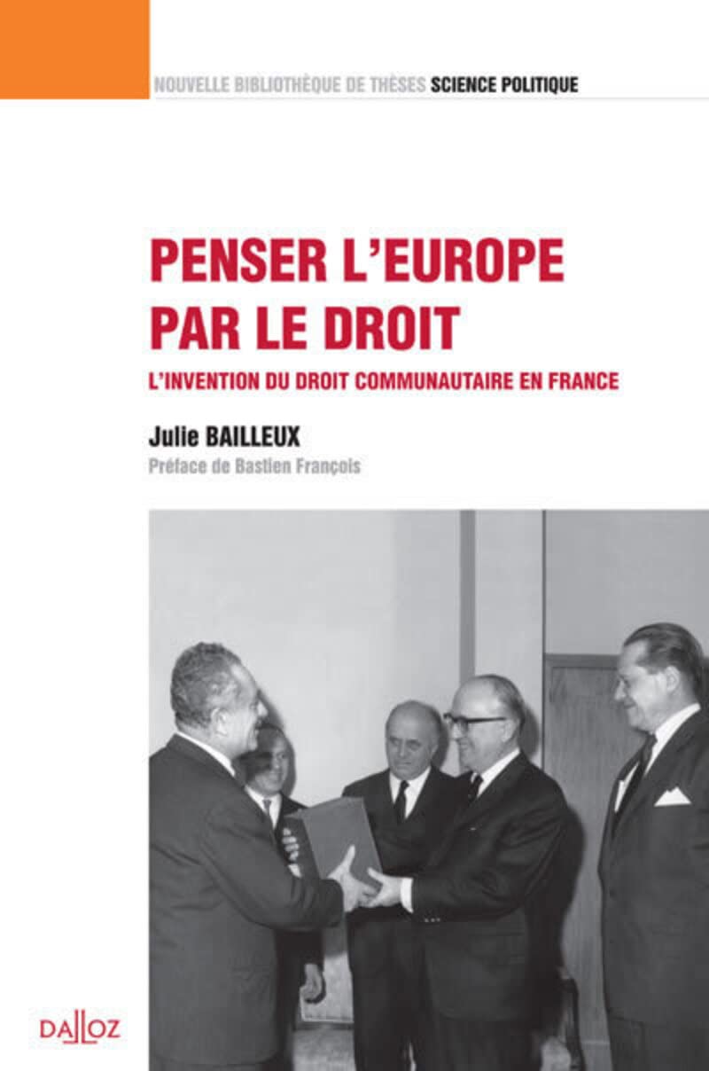 Penser l'Europe par le droit - Volume 26 L'invention du droit communautaire en France Law