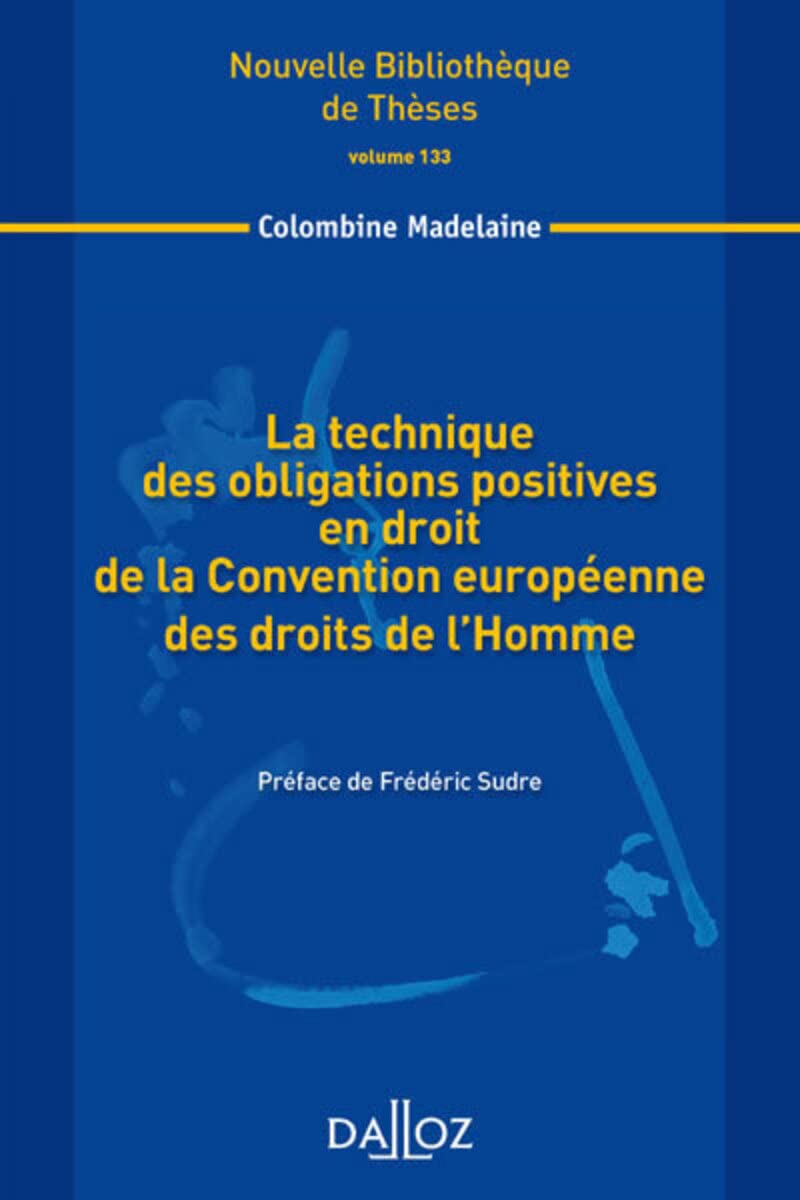 La technique des obligations positives en droit de la Convention européenne des droits de l'H Vol133 book