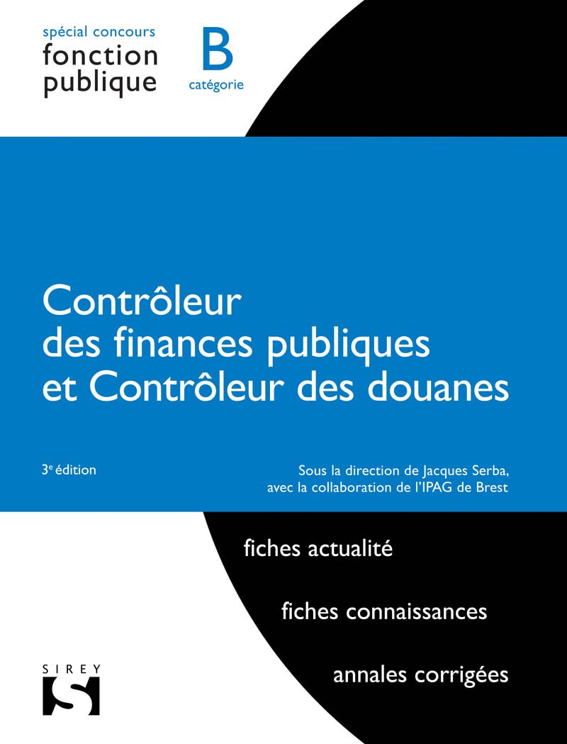 Contrôleur des finances publiques et contrôleur des douanes. 3e éd. - Catégorie B Business, Finance & Career