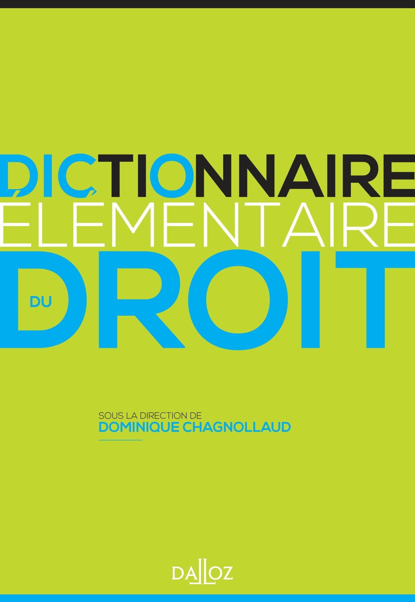 Dictionnaire Elementaire Du Droit: 200 notions incontournables Law