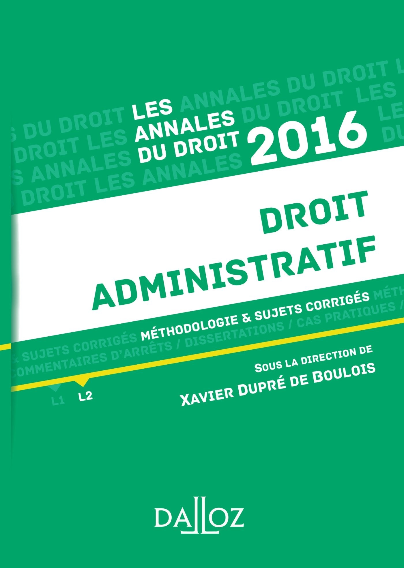Annales Droit administratif 2016: Méthodologie & sujets corrigés Law
