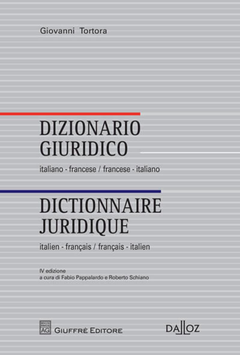 Dictionnaire juridique Italien-Français Français-Italien. 4e éd. - Coédition Dalloz-Giuffré Law