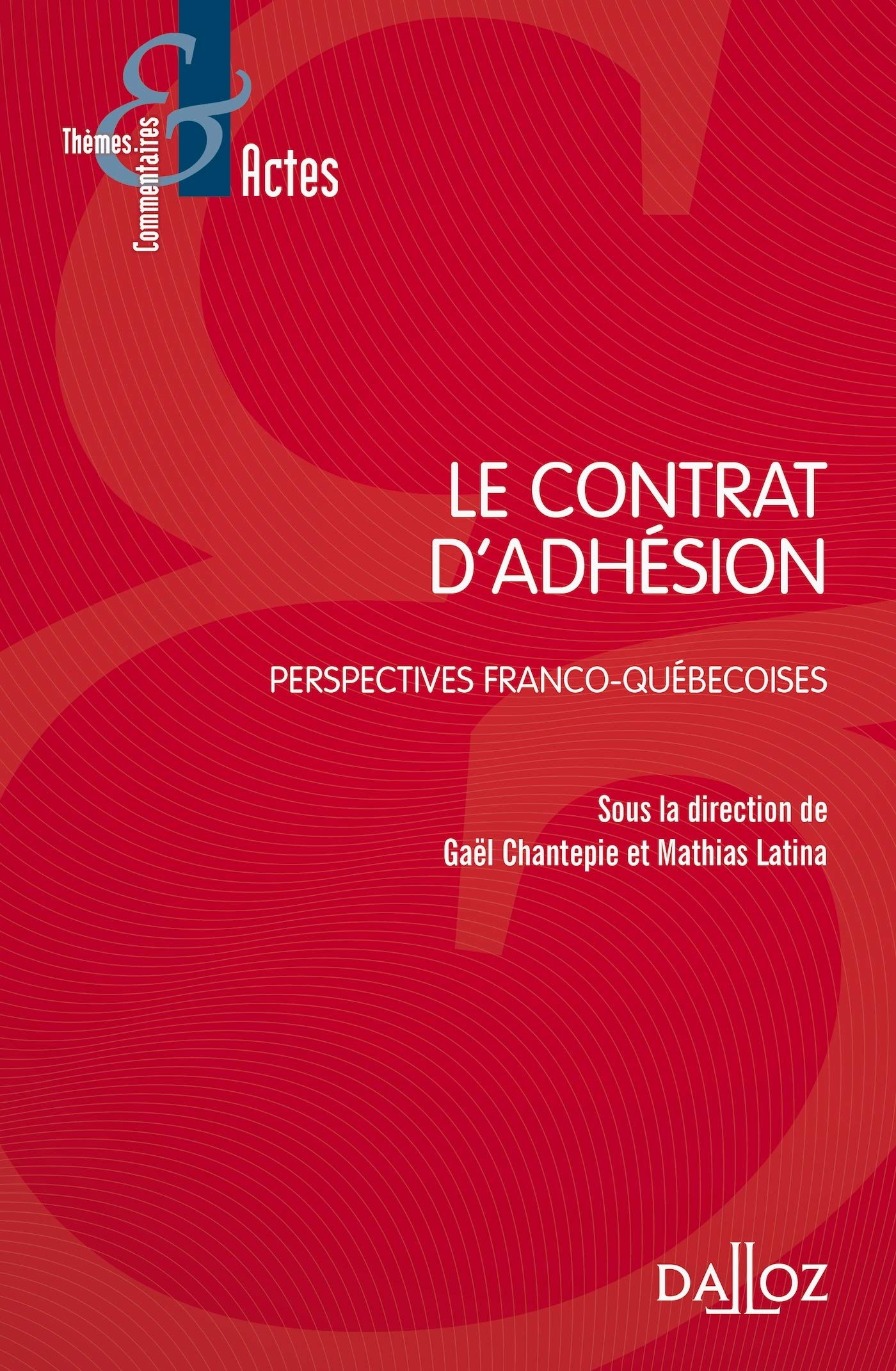 Le contrat d'adhésion : perspective franco-quebecoise book