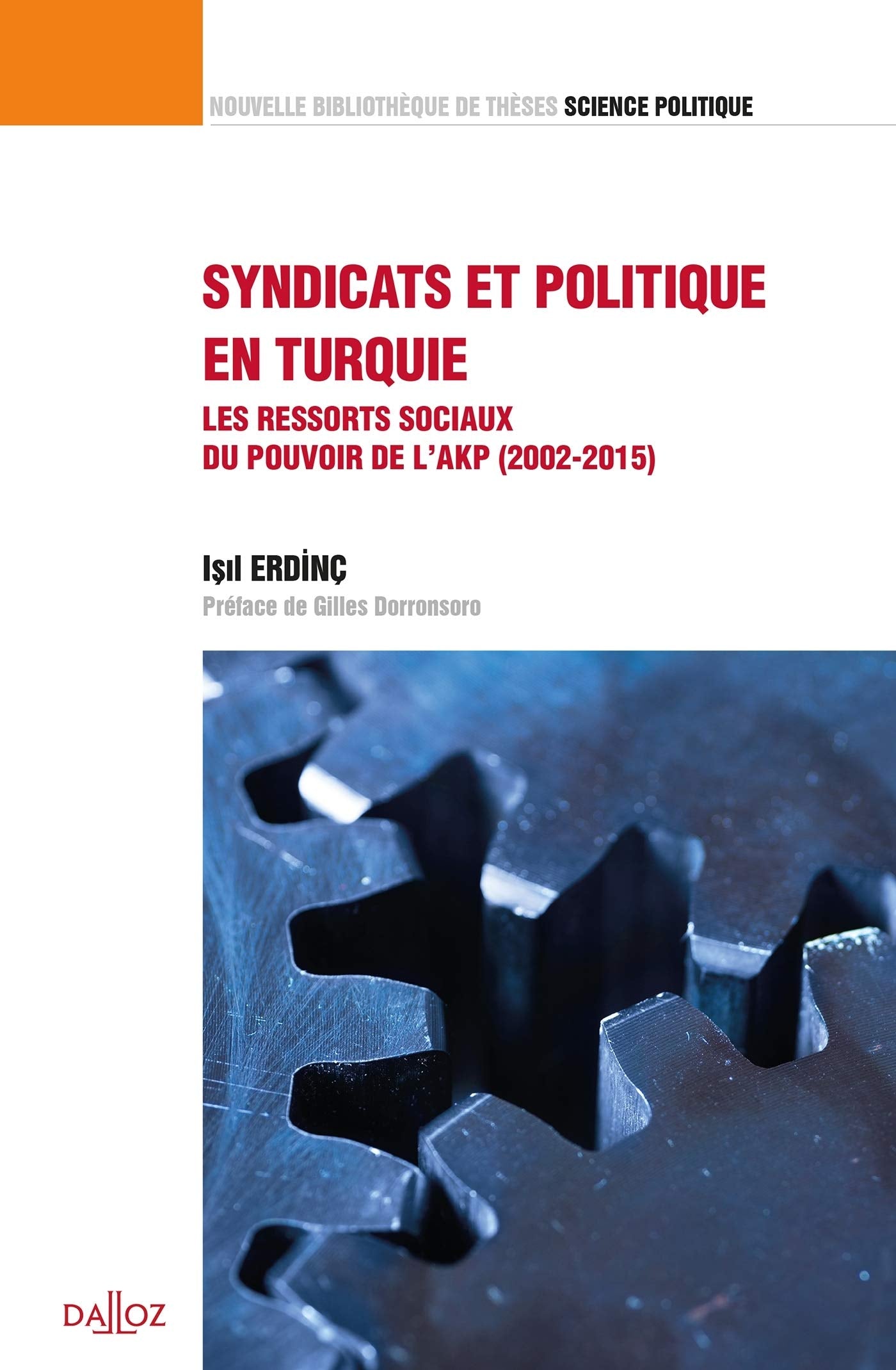 Syndicats et politique en Turquie - Les ressorts sociaux du pouvoir de l'AKP (2002-2015) - Volume 37 book
