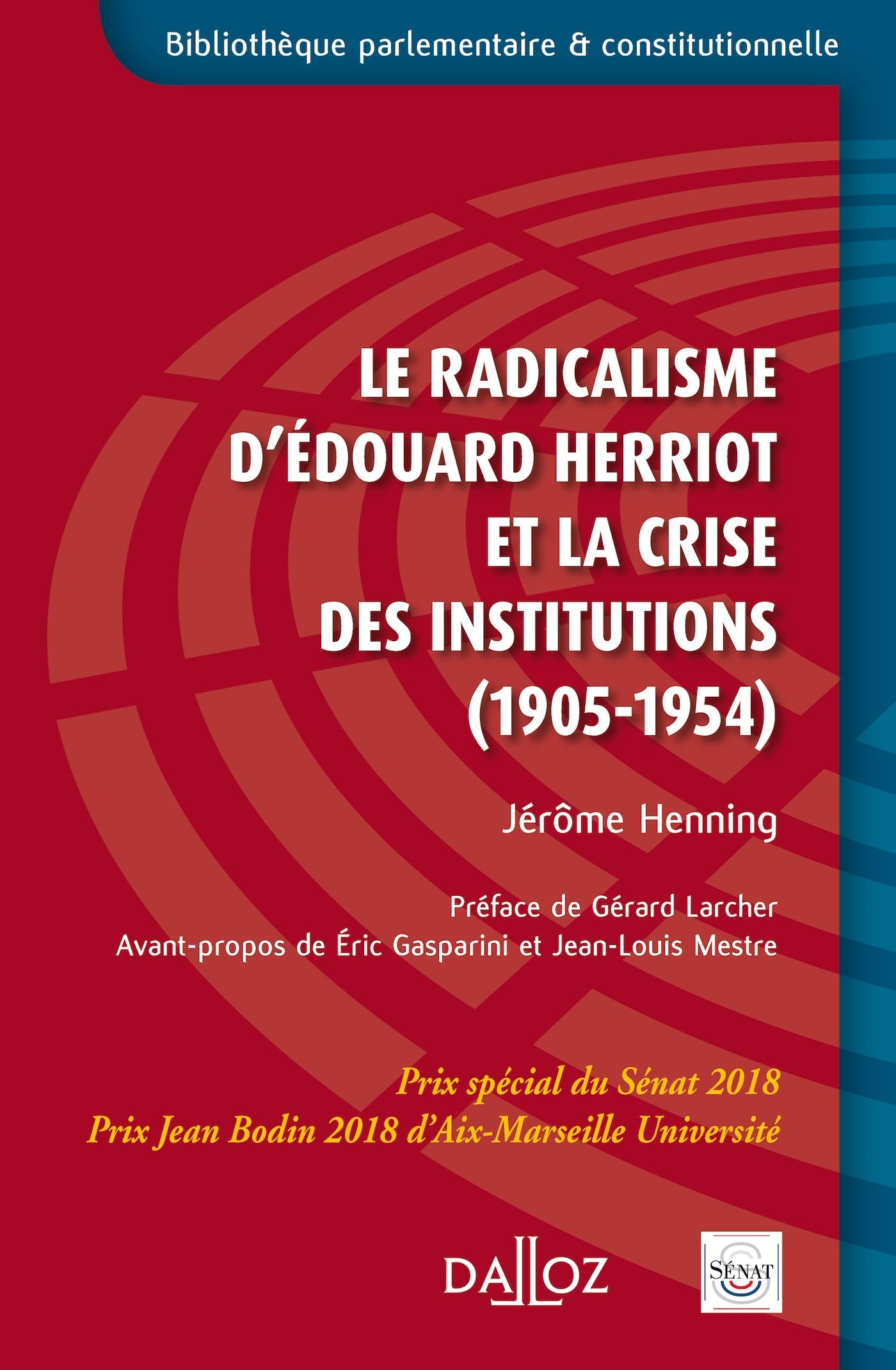 Le radicalisme d'Édouard Herriot et la crise des institutions - (1905-1954) Law
