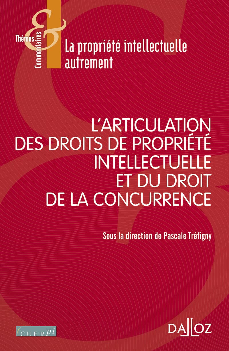 L'articulation des droits de propriété intellectuelle et du droit de la concurrence book