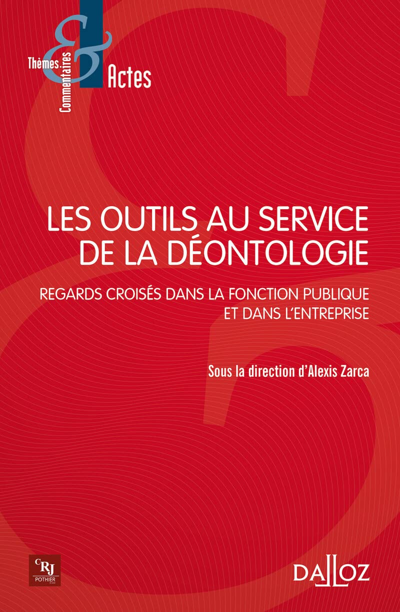 Les outils au service de la déontologie - Regard croisés dans lma fonction publique et dans l'entreprise: Regards croisés dans la fonction publique et dans l'entreprise Law