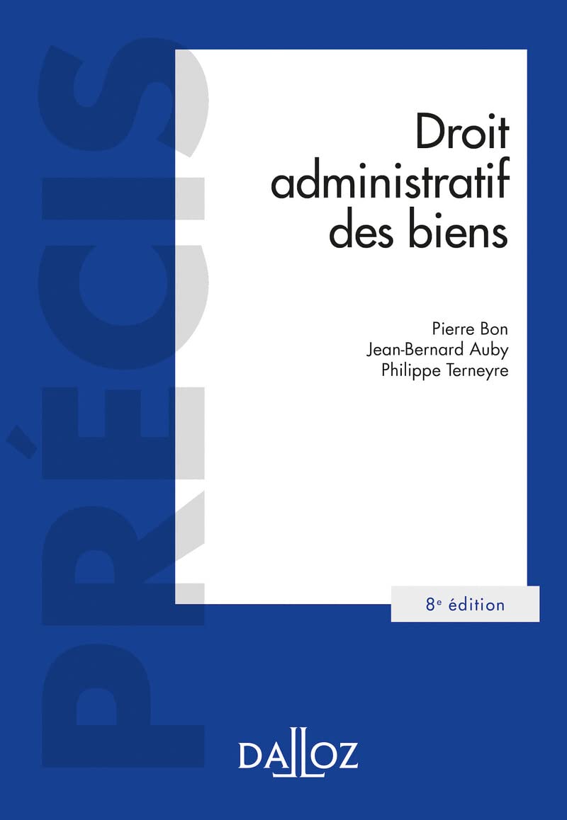 Droit administratif des biens. 8e éd. - Domaine public et privé. Travaux et ouvrages publics. Expropriation Law