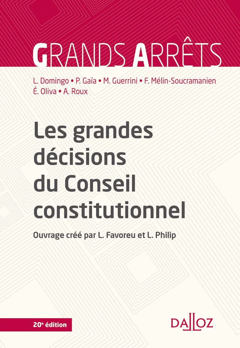 Les grandes décisions du Conseil constitutionnel. 20e éd. Law