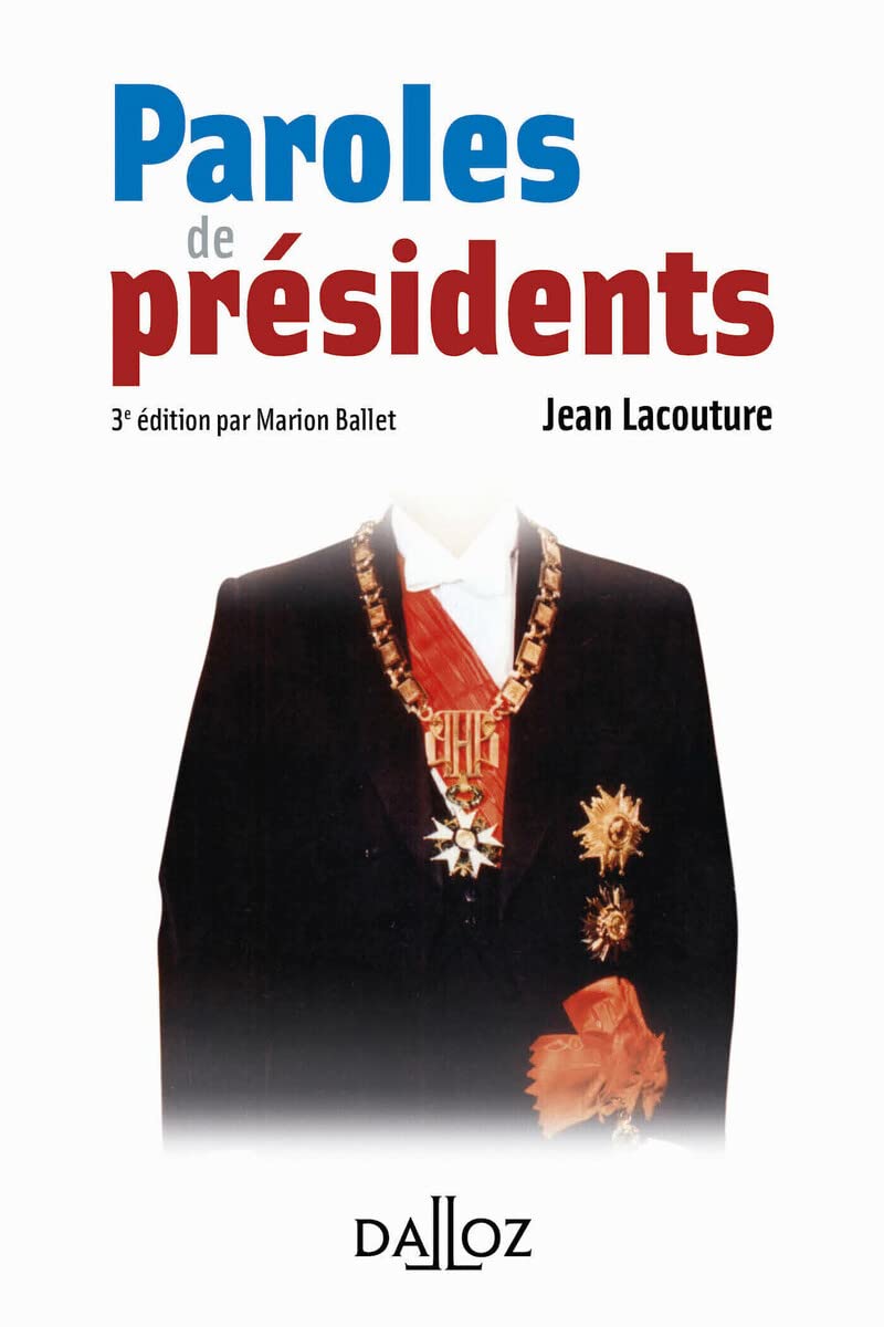 Paroles de présidents. 3e éd.: Recueil de citations des présidents de la République française de Louis Napoléon Bonaparte à Emmanuel Macron Essays & Short Stories