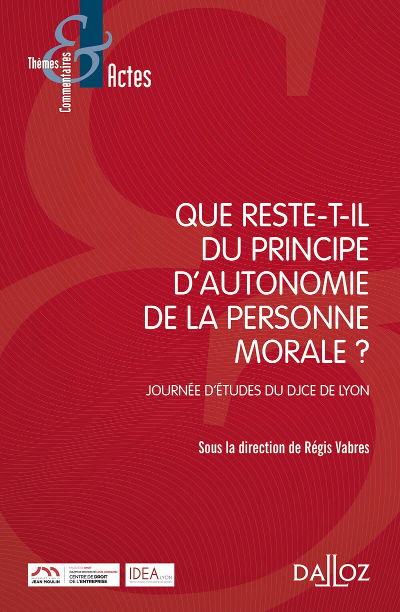 Que reste-t-il du principe d'autonomie de la personne morale ? - Journée d'études du DJCE de Lyon Law