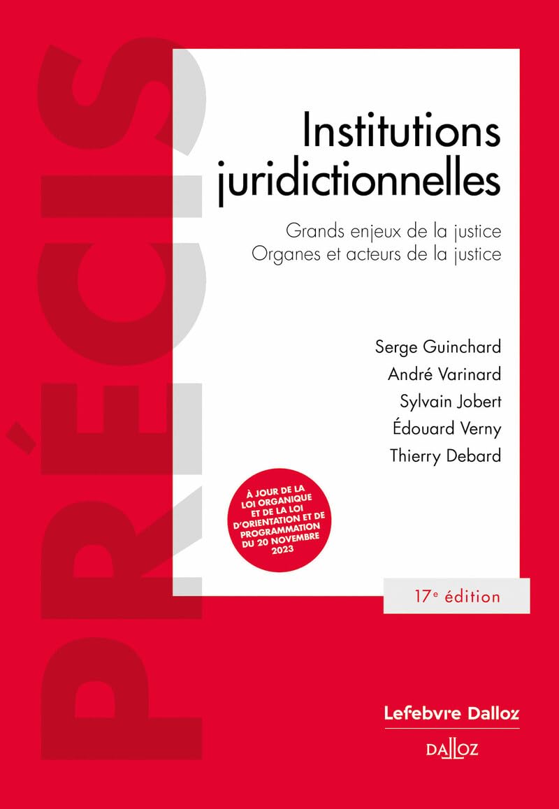 Institutions juridictionnelles. 17e éd. - Grands enjeux de la justice, Organes et acteurs de la justice Law