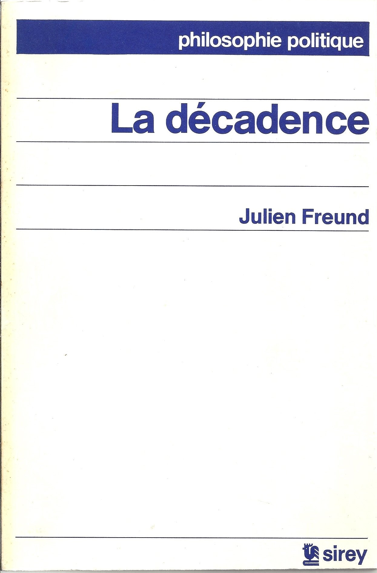 La Décadence: Histoire sociologique et philosophique d'une catégorie de l'expérience humaine Books