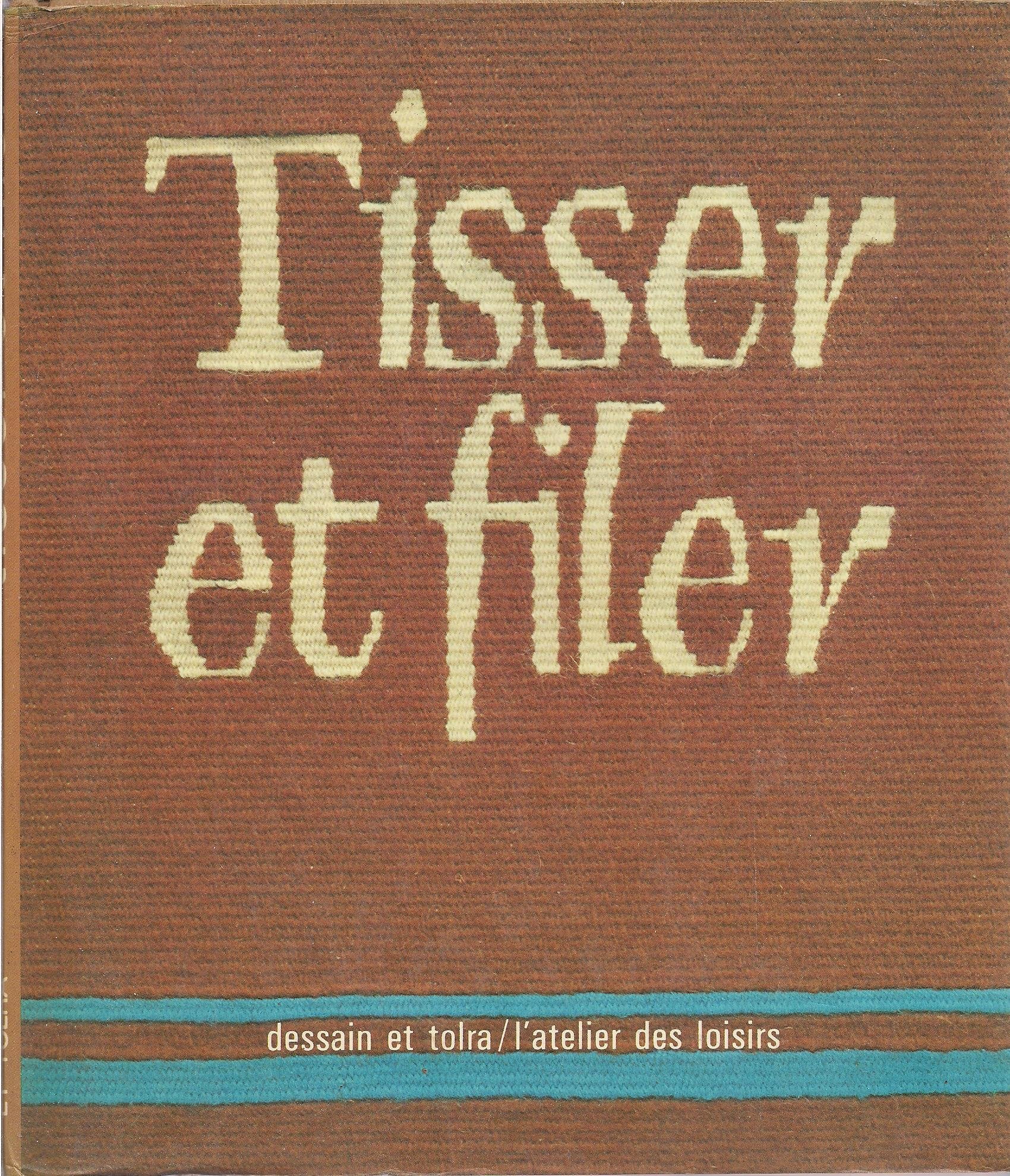Tisser Et Filer Desain Et Tolra Books