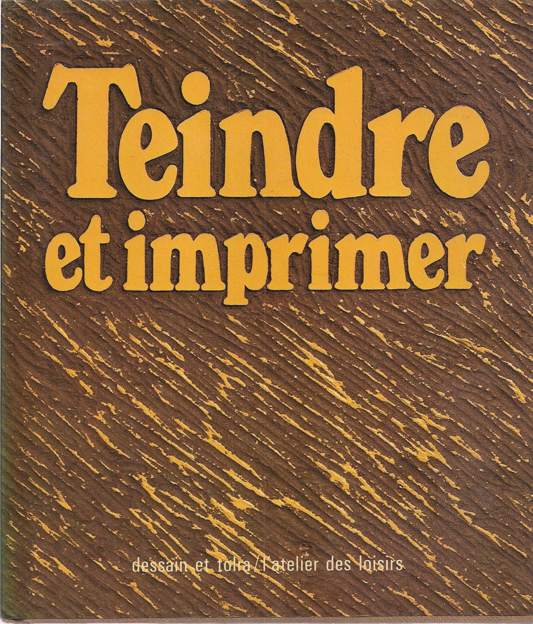 Teindre et imprimer - traduction française de Carol Richards book