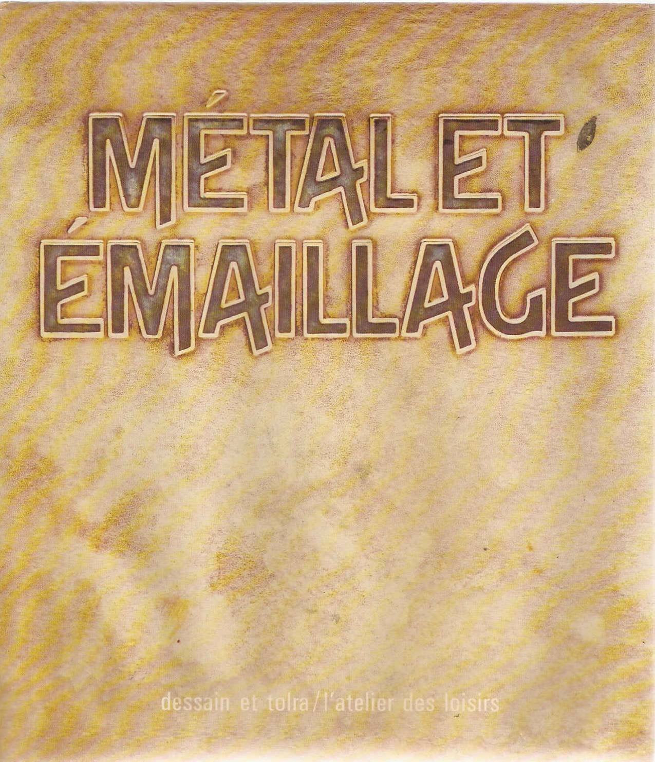Métal et émaillage (L'Atelier des loisirs) book