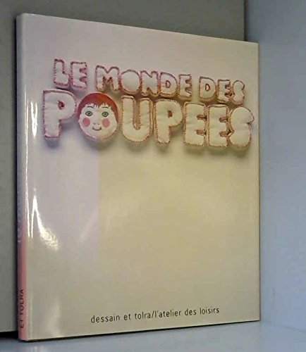 Le Monde des poupées (L'Atelier des loisirs) book