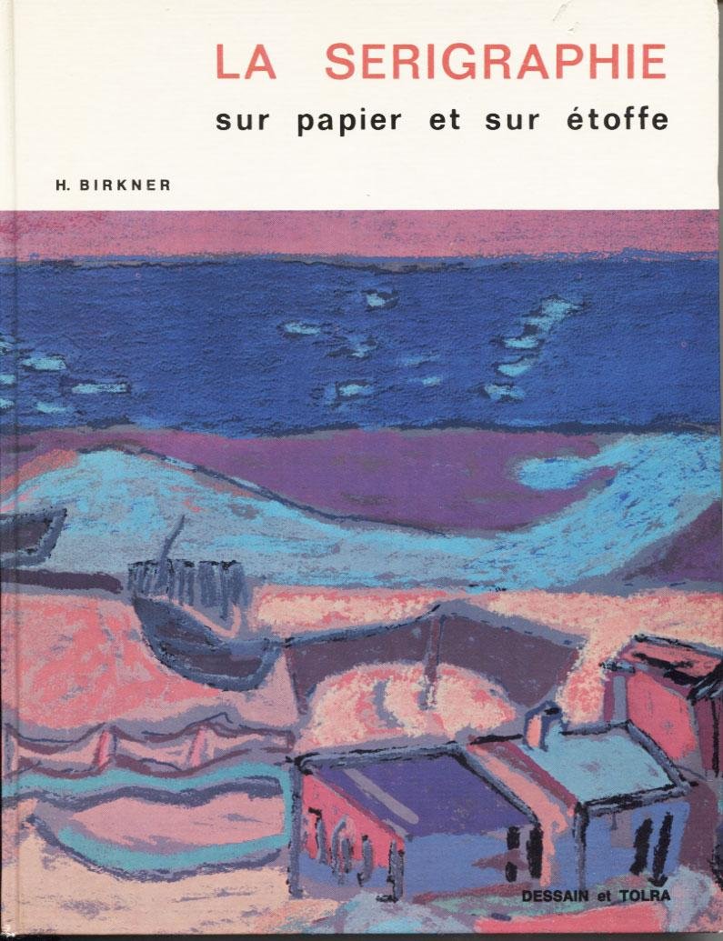 Product Image: La serigraphie sur papier et sur étoffe