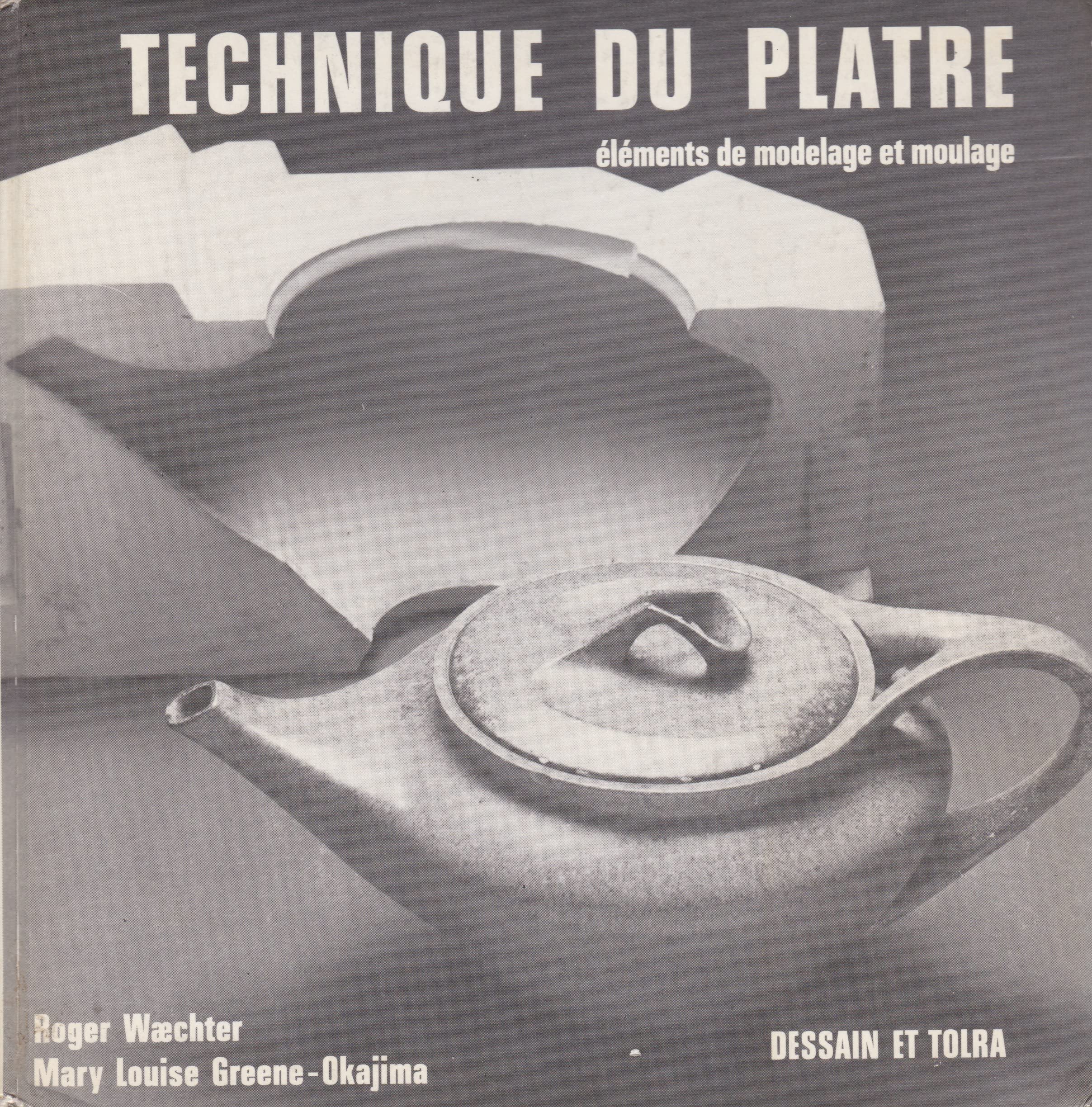 Technique du plâtre : éléments de modelage et moulage (Collection L'Atelier des loisirs) Books