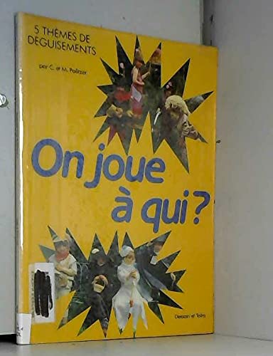 On joue a qui ? : 5 themes de deguisements (Fonds Dessain) Books