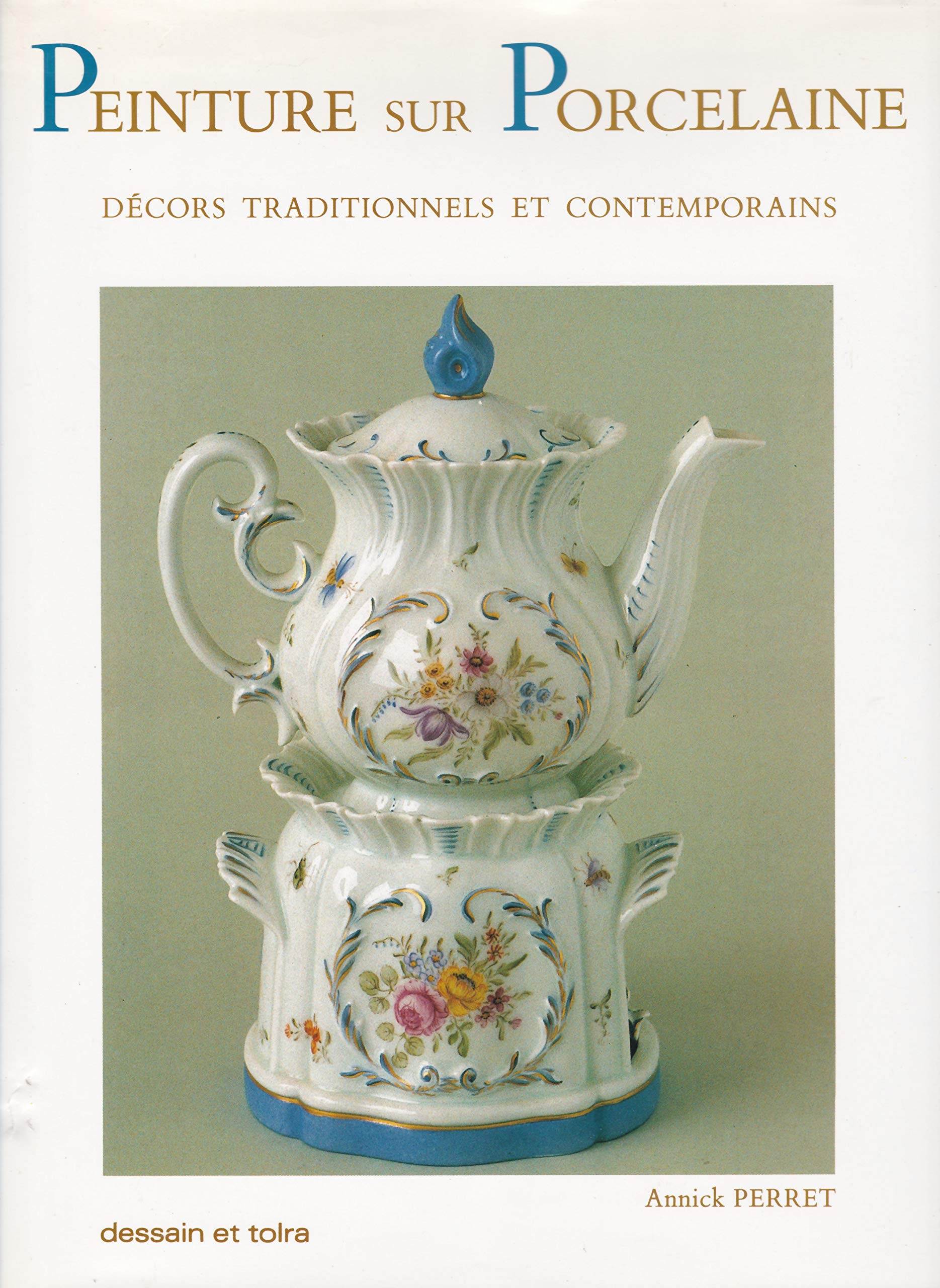 Peinture sur porcelaine : décors traditionnels et contemporains Books