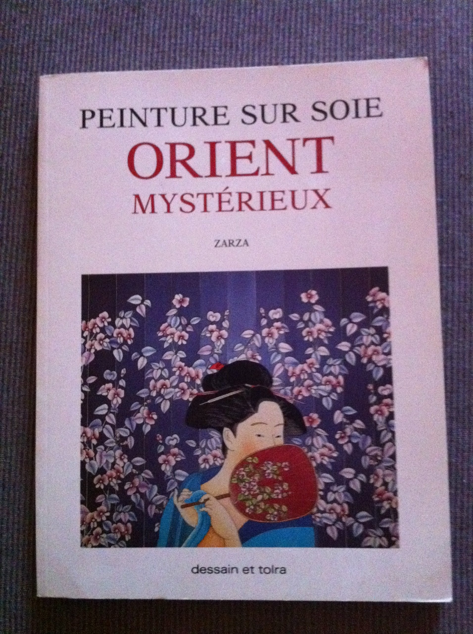 Peinture sur soie : Orient mystèrieux Books