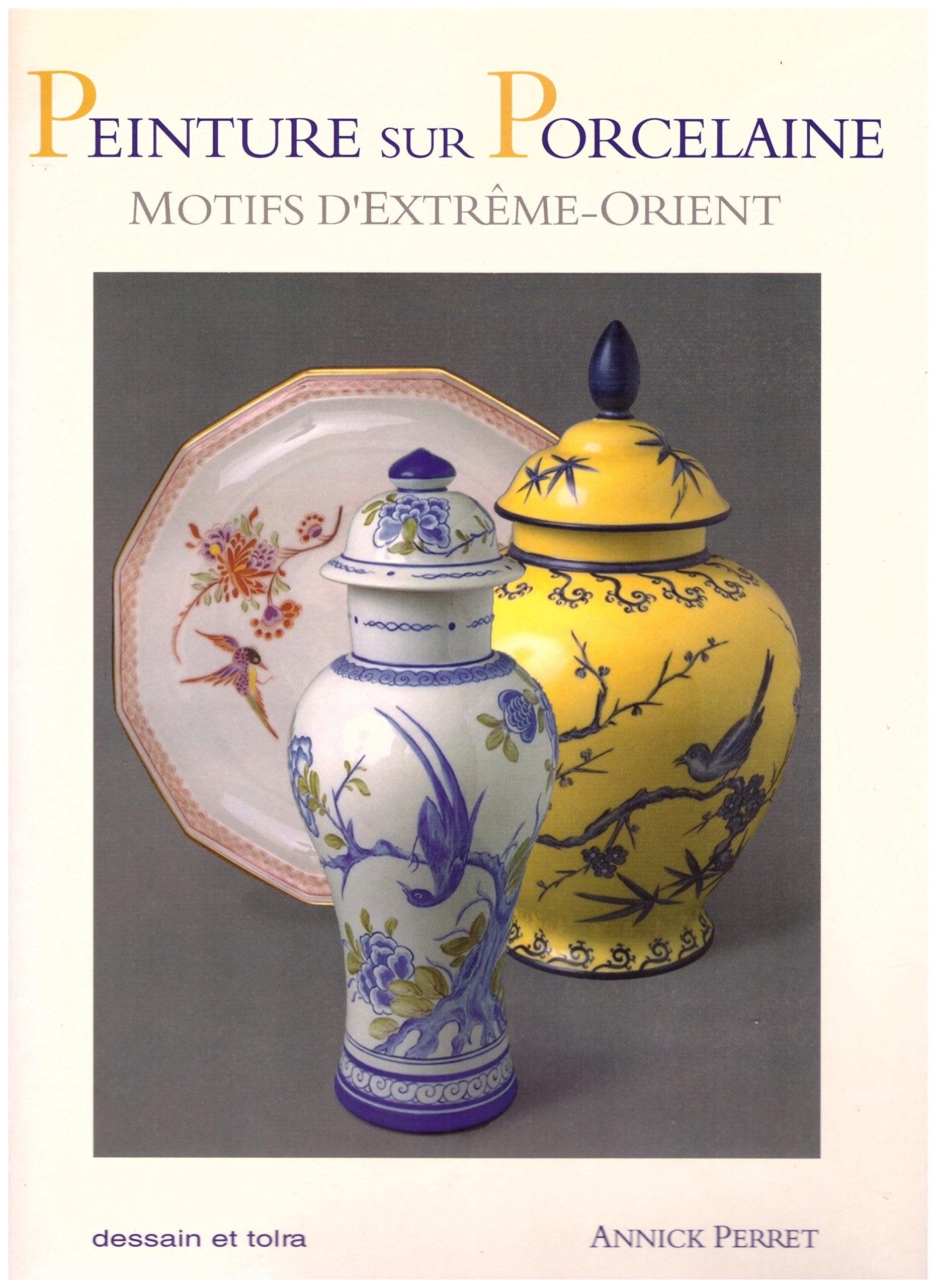 Peinture sur porcelaine: Motifs d'Extrême-Orient Books
