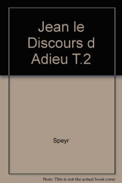 Jean, le discours d'adieu. Vol. 2. Méditations sur les chapitres 15-17 de l'Evangile selon saint Jean book