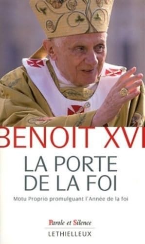 La porte de la foi: Lettre apostolique en forme de Motu Proprio par laquelle est promulguée l'Année de la foi book