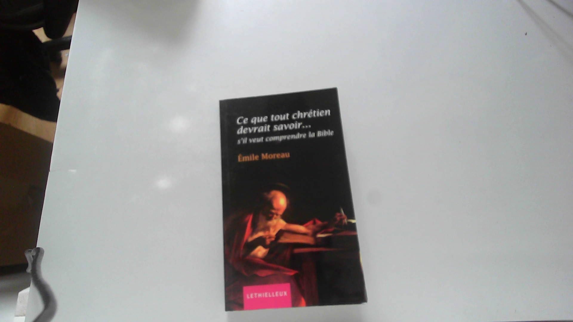 Ce que tout chrétien devrait savoir...: S'il veut comprendre la Bible book