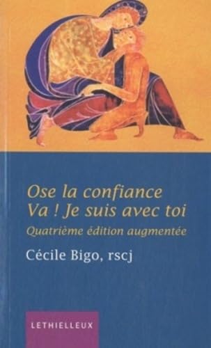 Ose la confiance, va ! Je suis avec toi book