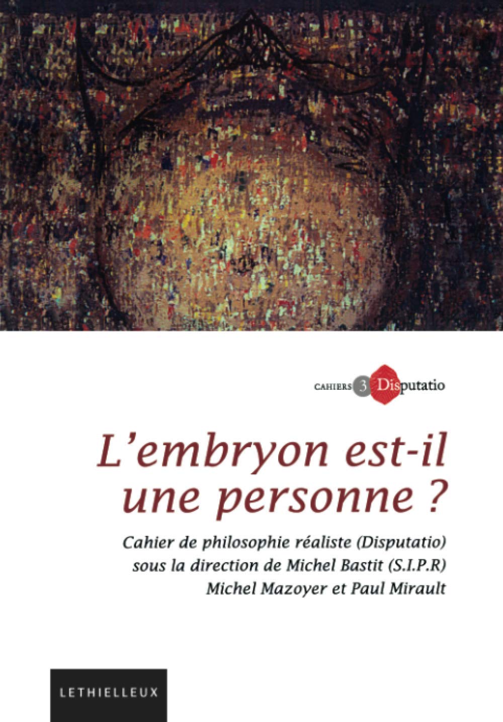 Cahiers Disputatio, N° 3: L'embryon est-il une personne ? Religion & Esotericism