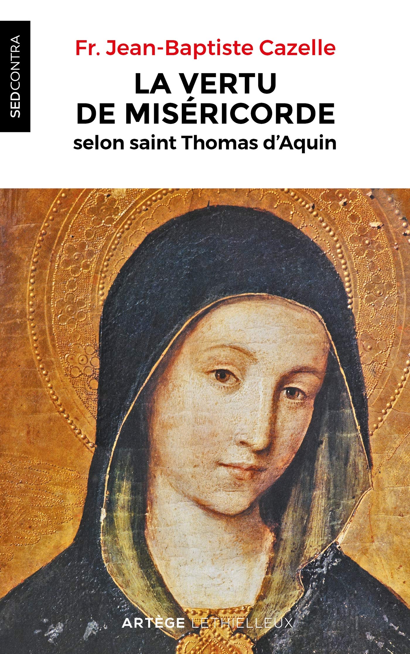 La vertu de miséricorde selon saint Thomas d'Aquin Religion & Esotericism
