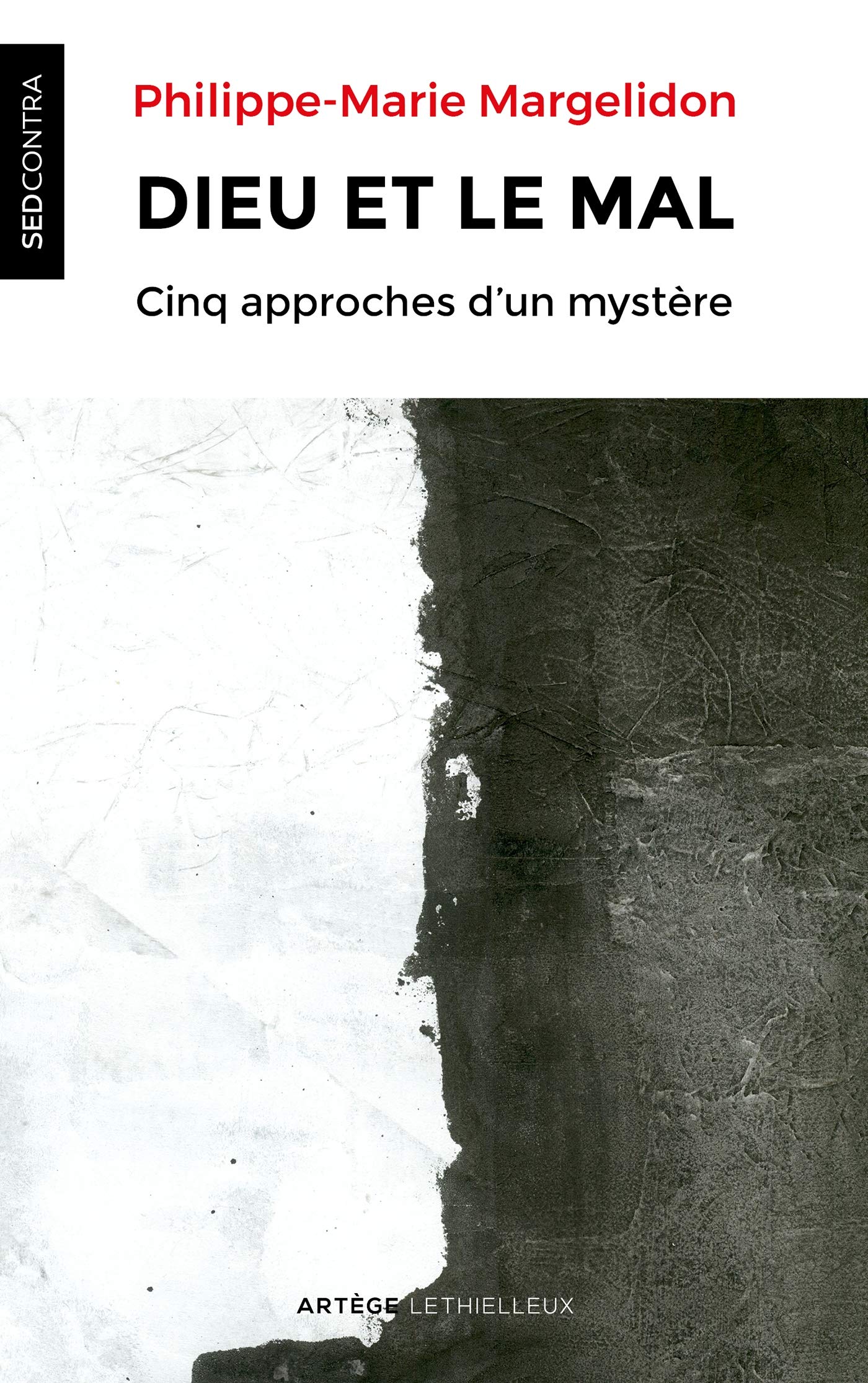 Dieu et le mal: Cinq approches d'un mystère Religion & Esotericism