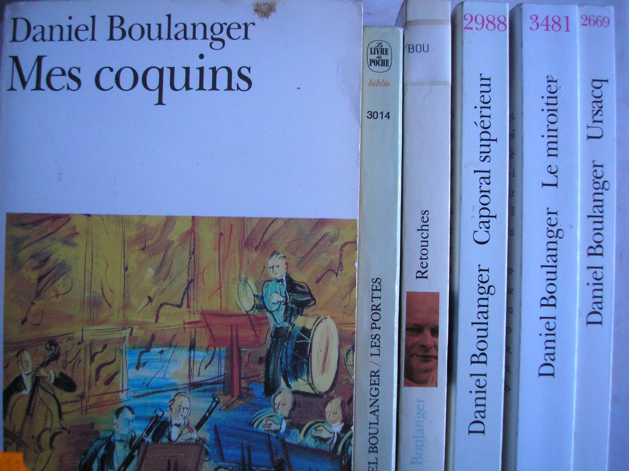 daniel boulanger - lot 6 livres : retouches - ursacq - les portes - le miroitier - mes coquins - caporal supérieur book