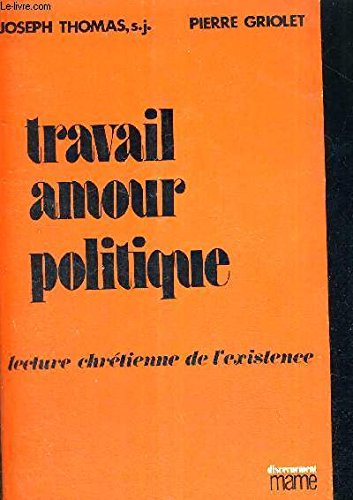 Travail, amour, politique book