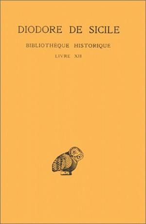 Bibliothèque historique. Vol. 7. Livre XII Social Sciences