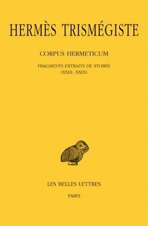 Corpus hermeticum. Vol. 3. Fragments extraits de Stobée : I-XXII Philosophy