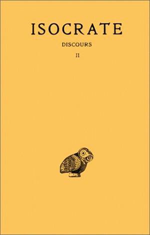 Discours. Vol. 2. Panégyrique *** Plataïque *** A Nicoclès *** Nicoclès *** Evagoras *** Archidamos book
