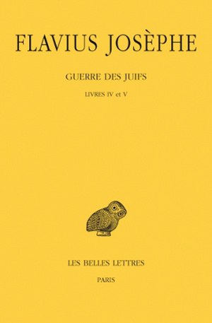 Guerre des Juifs. Vol. 3. Livres IV et V Social Sciences