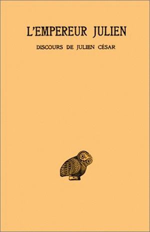 Oeuvres complètes. Vol. 1-1. Discours de Julien César : I-V Philosophy