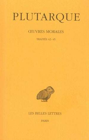 Oeuvres morales. Vol. 8. Traités 42-45 : Du destin, Le démon de Socrate, De l'exil, Consolation à sa femme Philosophy