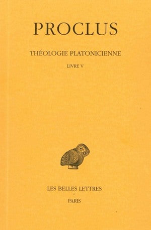 Théologie platonicienne. Vol. 5. Livre V Philosophy