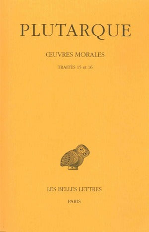 Oeuvres morales. Vol. 3. Traités 15 et 16 : Apophtegmes de rois et de généraux, Apophtegmes laconiens Philosophy
