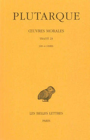 Oeuvres morales. Vol. 5-2. Traité 23 : Isis et Osiris Philosophy