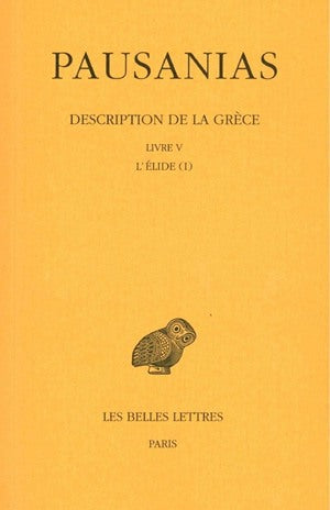 Description de la Grèce. Vol. 5. Livre V, l'Elide. Vol. 1 book
