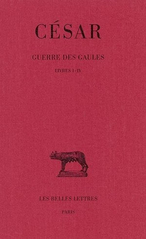 Guerre des Gaules. Vol. 1. Livres I-IV book