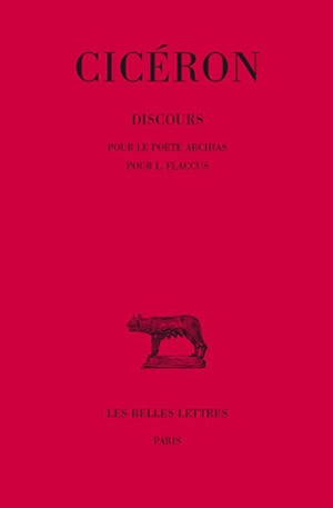 Discours. Vol. 12. Pour le poète Archias. Pour L. Flaccus book