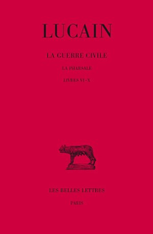 La guerre civile : la Pharsale. Vol. 2. Livres VI-X book