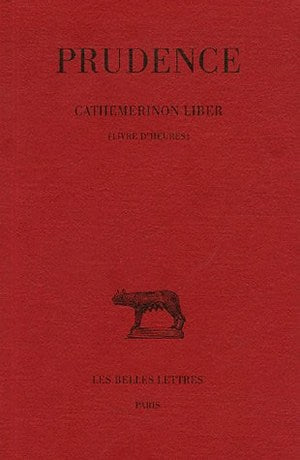 Prudence. Vol. 1. Livres d'heures. Cathemerinon liber book